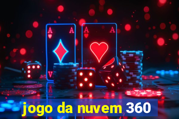 jogo da nuvem 360